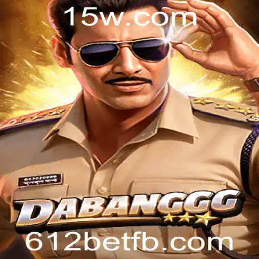 DABANGGG: A Excitante Aventura do Jogo 612bet
